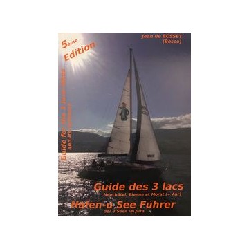 Guide des trois lacs Neuchatel, Bienne et Morat (Bosco)