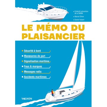 Le mémo du plaisancier, Vagnon Manoeuvres de port - Signalisation maritime - Feux et marques des bateaux - Messages radio - Acci