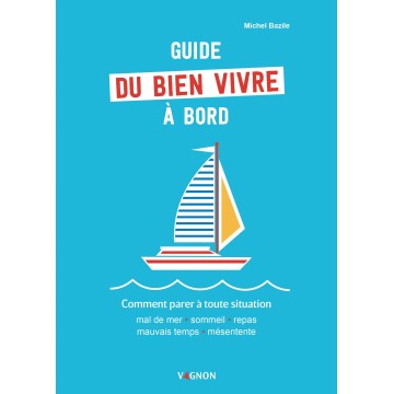 Guide du bien vivre à bord - Comment parer à toute situation, Vagnon