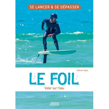 Le Foil - Voler sur l\'eau, Valentin Sipan