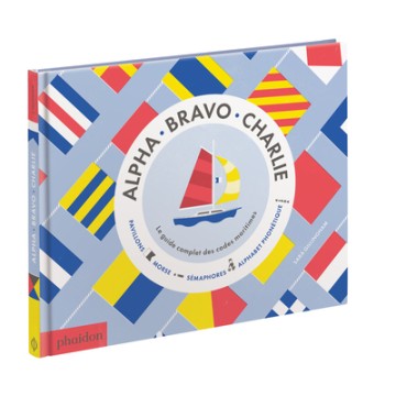alpha bravo charlie le guide complet des codes maritimes